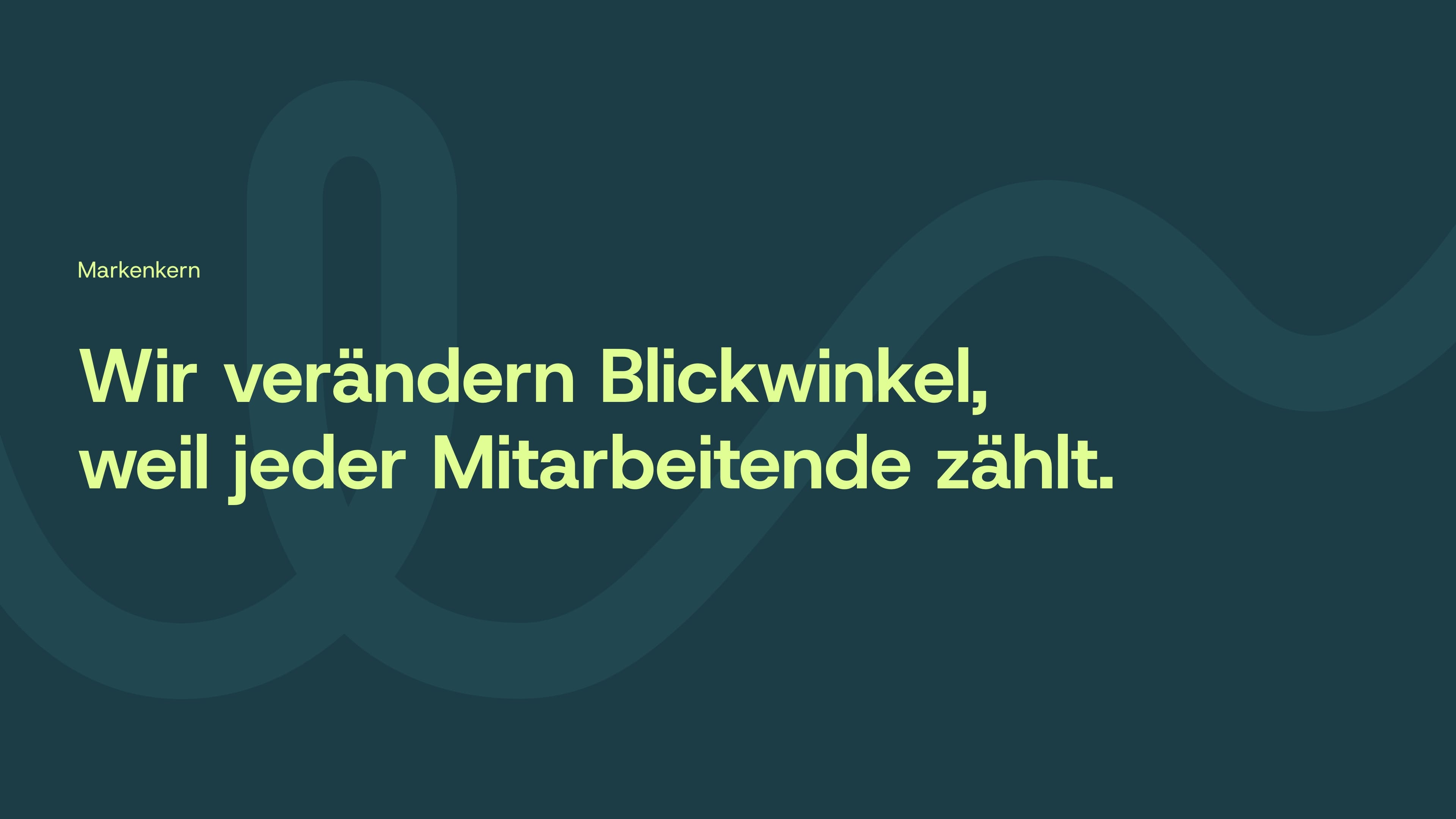 work.mate Markenkern: Wir verändern Blickwinkel, weil jeder Mitarbeitende zählt